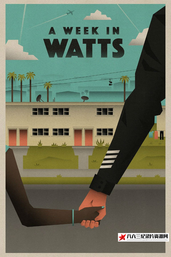 美国纪录片《瓦茨的一周 A Week in Watts》高清下载-八六三纪录片资源网