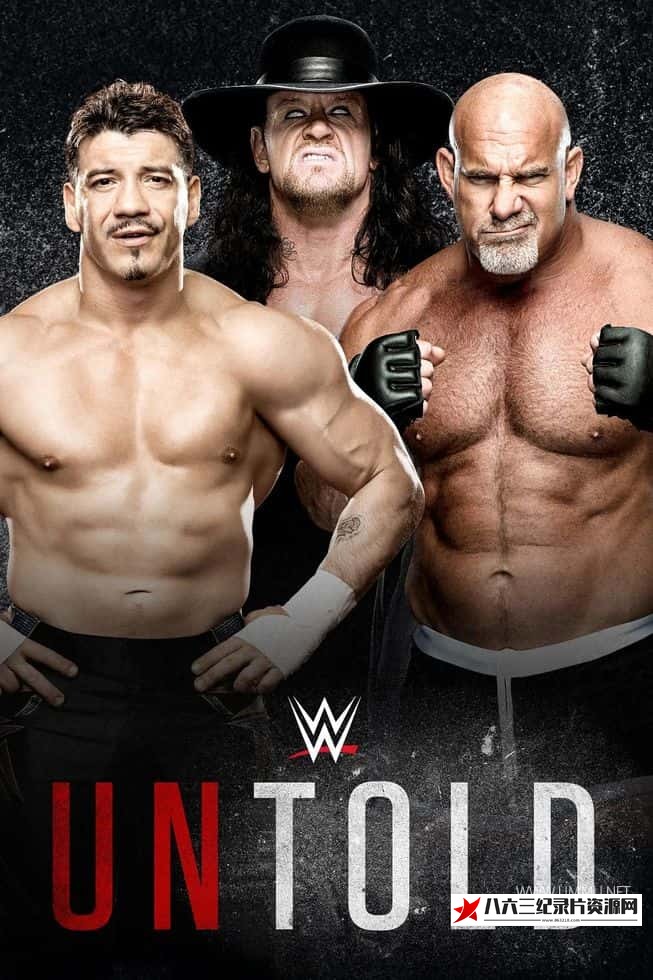 美国纪录片《WWE未尽之事 WWE Untold 第1-4季全21集》高清下载-八六三纪录片资源网