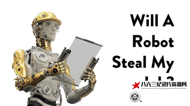 无处不在的机器人 Will a Robot Steal My Job的海报