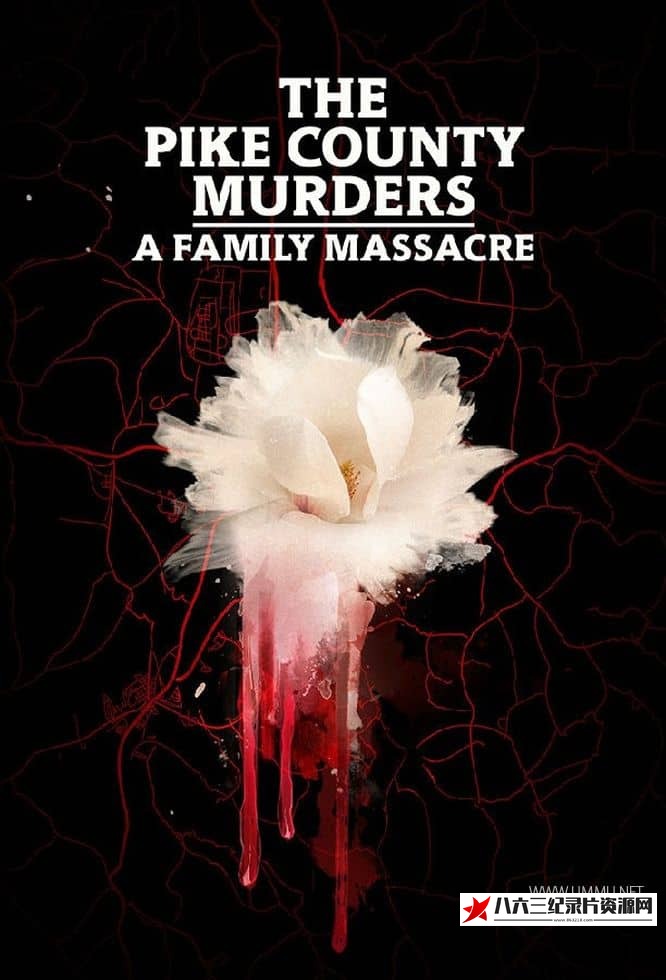 美国纪录片《派克县谋杀案：家庭大屠杀 The Pike County Murders: A Family Massacre》高清下载-八六三纪录片资源网