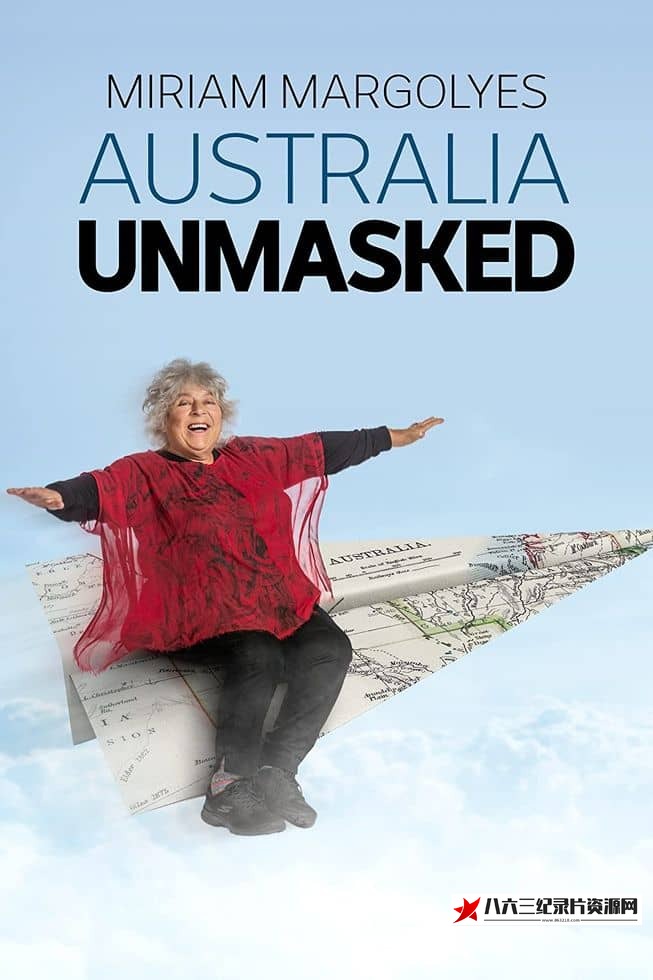 澳大利亚纪录片《揭开澳大利亚的面纱 Miriam Margolyes: Australia Unmasked》高清下载-八六三纪录片资源网