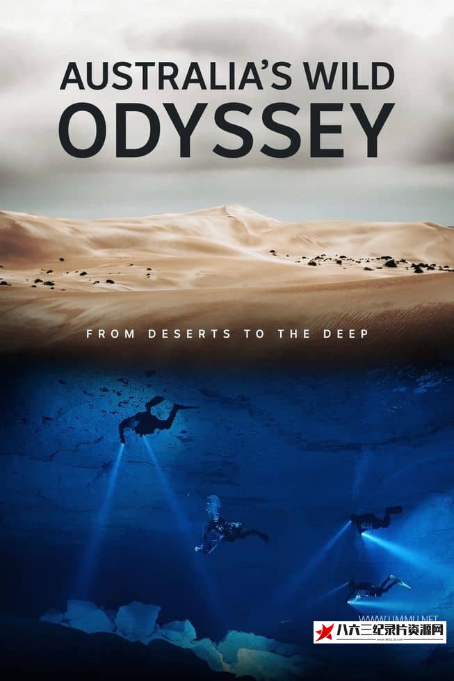 澳大利亚纪录片《澳大利亚野性奥德赛 Australia's Wild Odyssey》高清下载-八六三纪录片资源网
