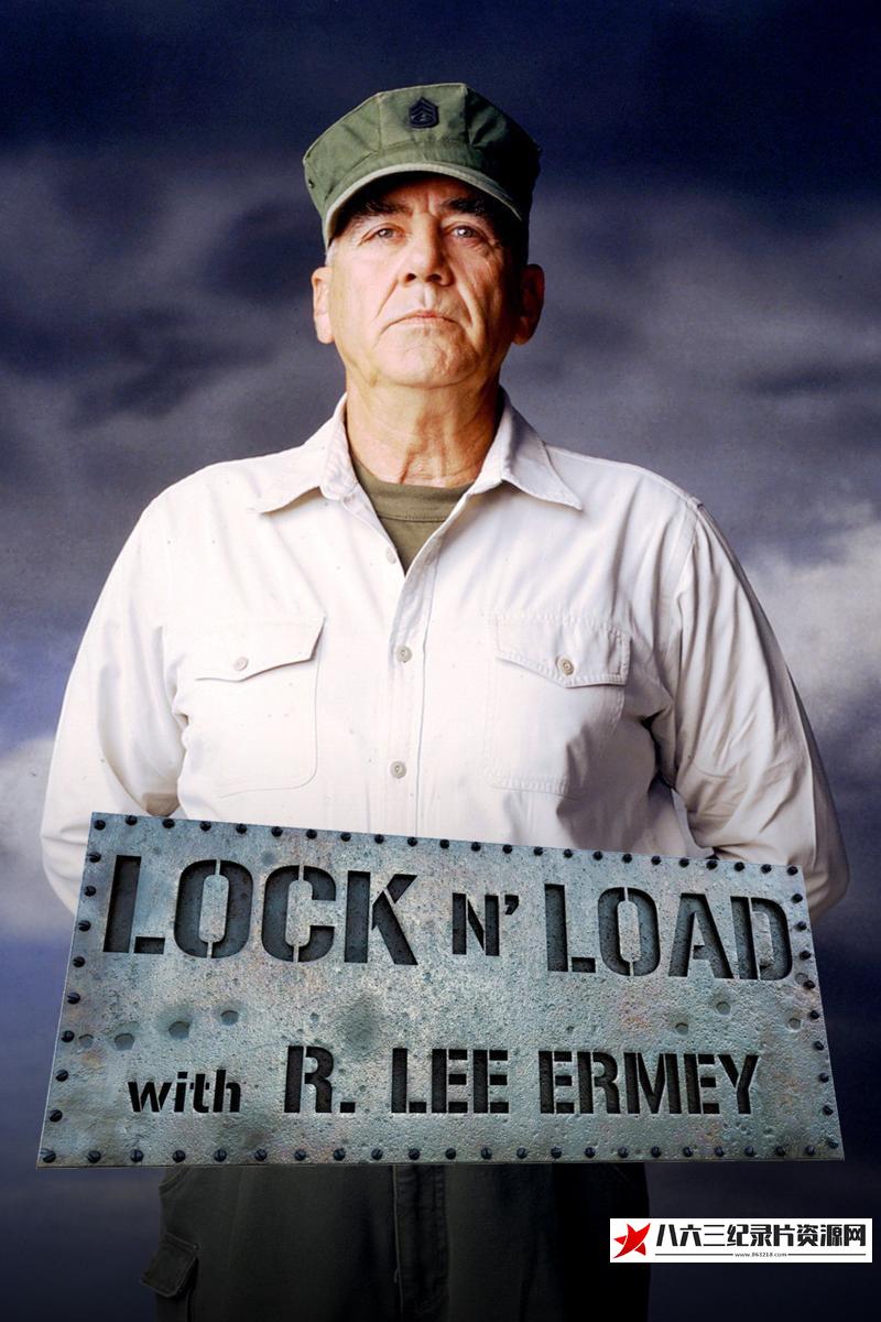 美国纪录片《经典武器 Lock N’ Load with R. Lee Ermey》高清下载-八六三纪录片资源网
