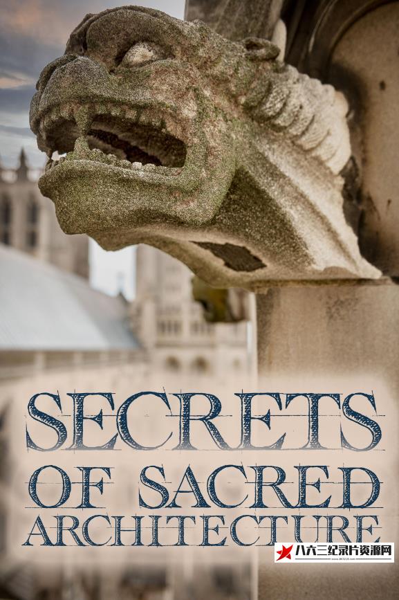 美国纪录片《宗教建筑的秘密 Secrets of Sacred Architectur》高清下载-八六三纪录片资源网