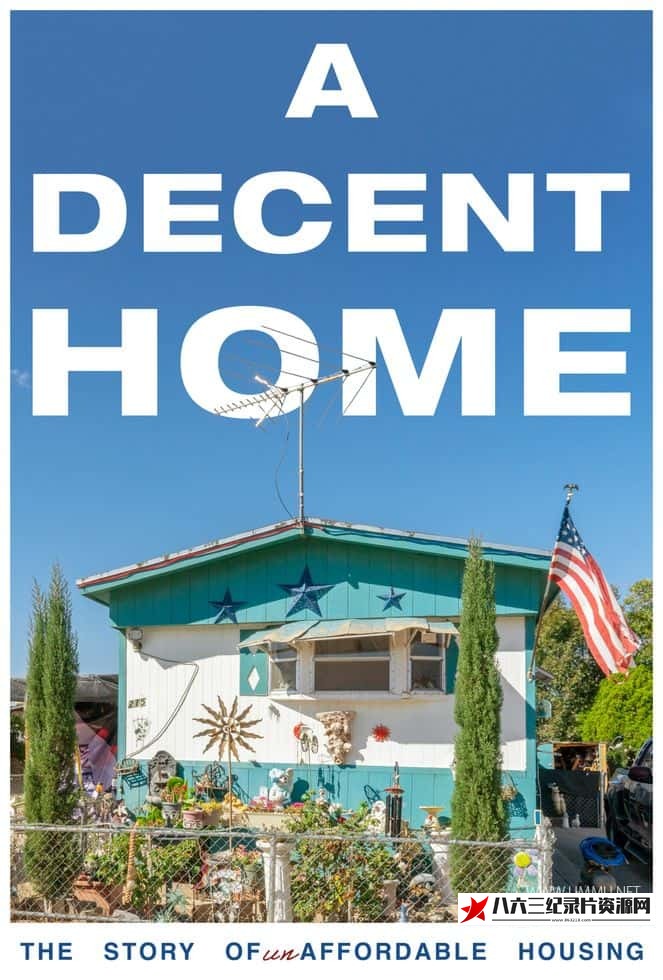 美国纪录片《一个体面的家 A Decent Home》高清下载-八六三纪录片资源网