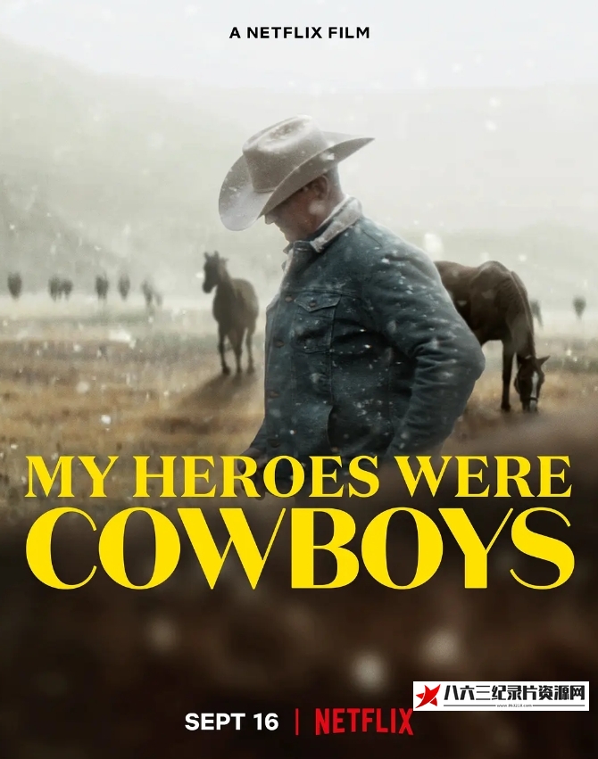 美国纪录片《我的牛仔英雄梦 My Heroes Were Cowboys》高清下载-八六三纪录片资源网