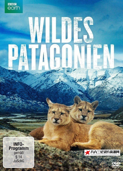 英国纪录片《巴塔哥尼亚：地球秘密乐园 Patagonia: Earth's Secret Paradise》高清下载-八六三纪录片资源网