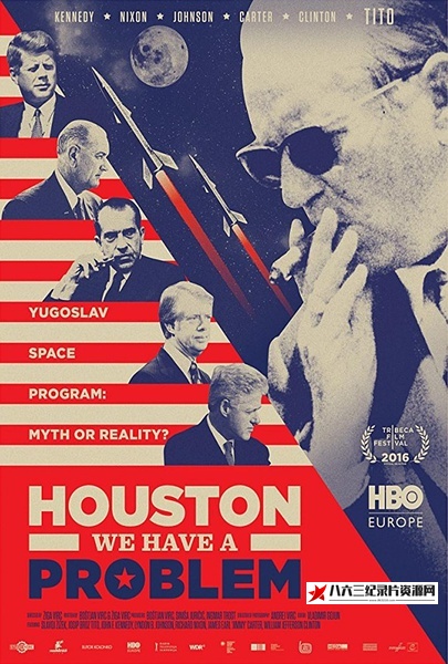 美国纪录片《休斯顿，我们有麻烦了  Houston, imamo problem!》高清下载-八六三纪录片资源网