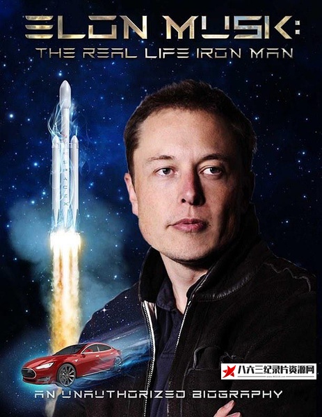 伊隆·马斯克:现实版钢铁侠 Elon Musk: The Real Life Iron Man的海报