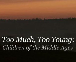 英国纪录片《中世纪儿童 Too Much, Too Young: Children of the Middle Ages》高清下载-八六三纪录片资源网