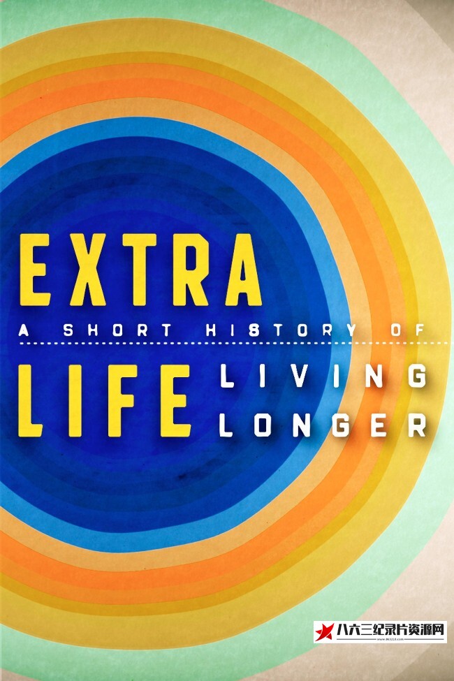 长寿短史:疫苗 Extra Life A Short History of Living Longer的海报