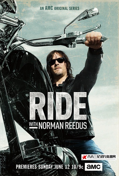美国纪录片《与弩男同骑 2季全 Ride with Norman Reedus》高清下载-八六三纪录片资源网