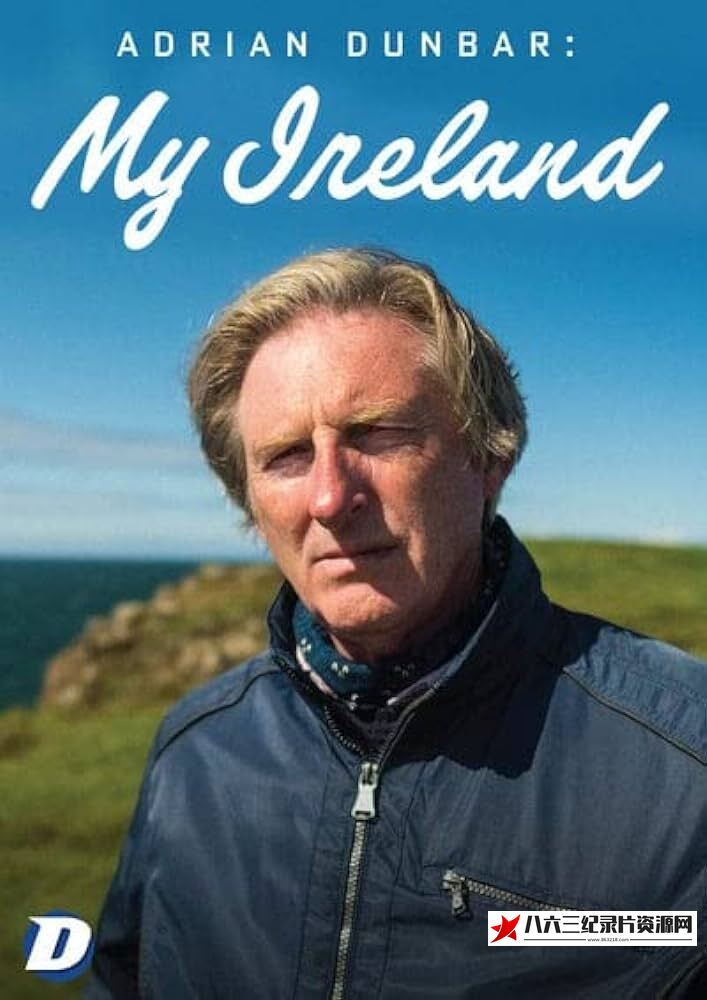英国纪录片《爱尔兰海岸 Adrian Dunbar's Coastal Ireland》高清下载-八六三纪录片资源网