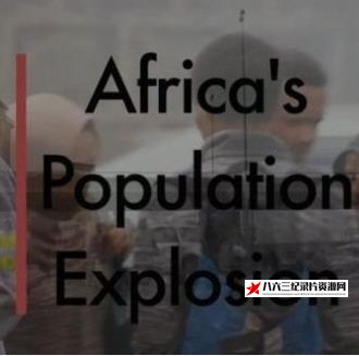 英国纪录片《非洲人口大爆炸 Africa's Population Explosion》高清下载-八六三纪录片资源网