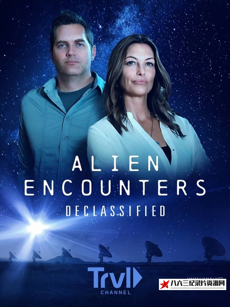 美国纪录片《外星人遭遇：解密 Alien Encounters: Declassified》高清下载-八六三纪录片资源网