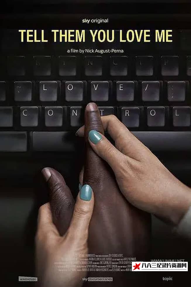 美国纪录片《告诉他们你爱我 Tell Them You Love Me》高清下载-八六三纪录片资源网