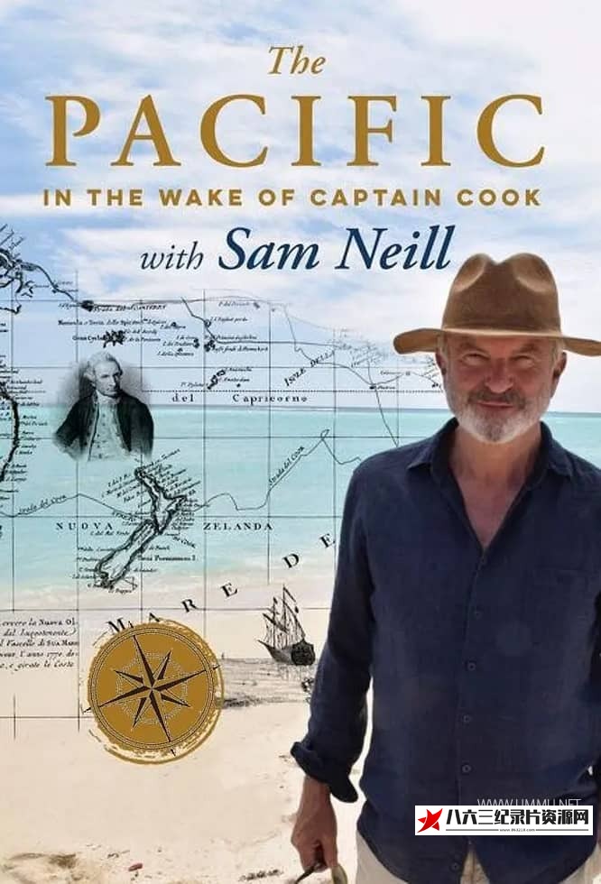 澳大利亚纪录片《太平洋：库克船长的追随者 The Pacific: In the Wake of Captain Cook with Sam Neill》高清下载-八六三纪录片资源网