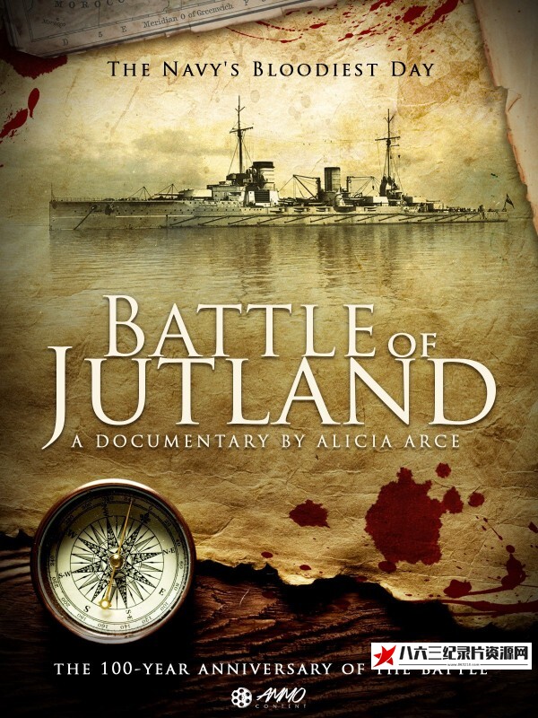 英国纪录片《日德兰海战—英国海军最血腥的一天 Battle of Jutland: The Navy’s Bloodiest Day》高清下载-八六三纪录片资源网