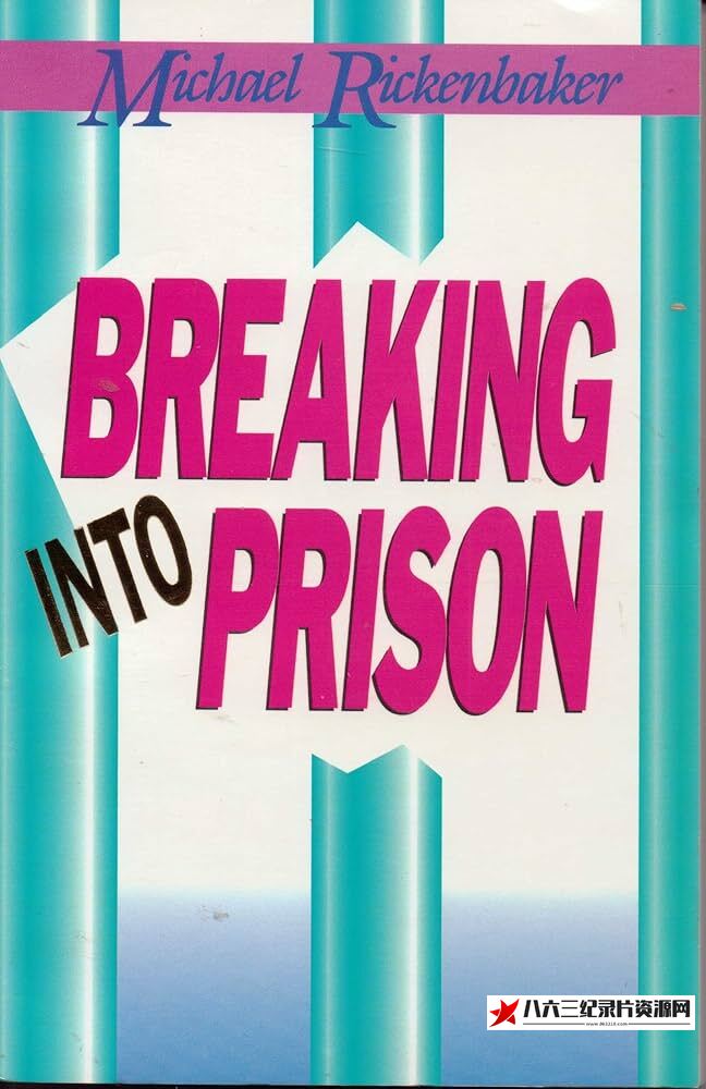 英国纪录片《英国监狱纪实 Breaking Into Prison》高清下载-八六三纪录片资源网