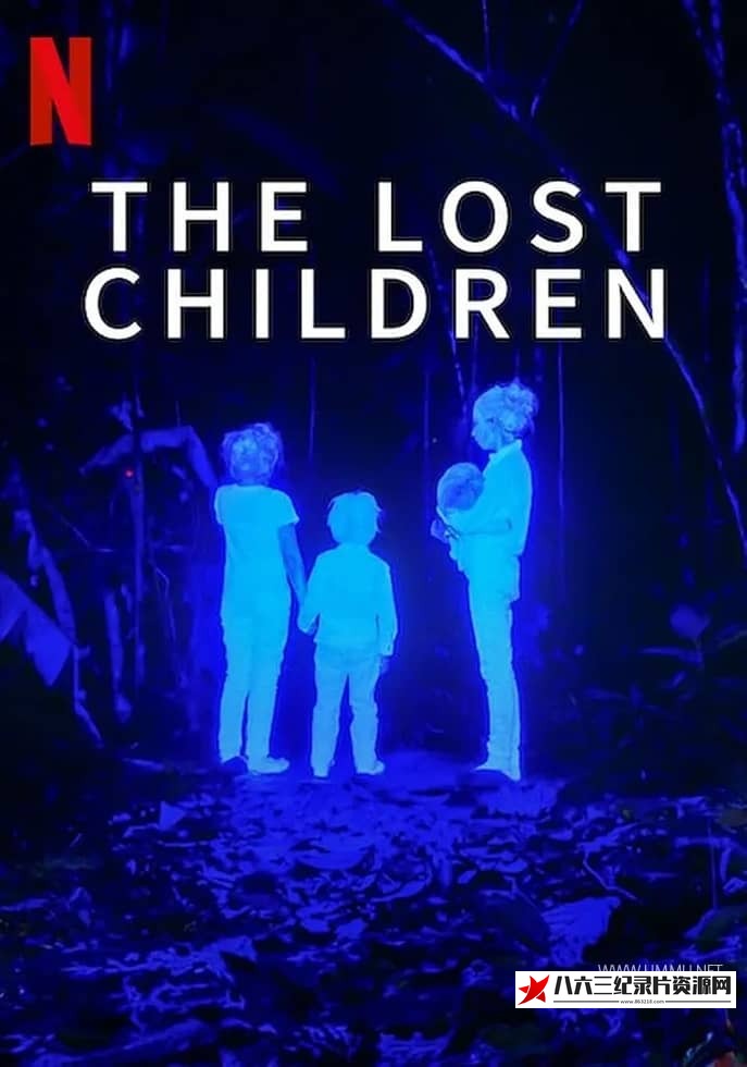 哥伦比亚纪录片《失落的孩子：亚马逊空难奇迹 2024 The Lost Children》高清下载-八六三纪录片资源网