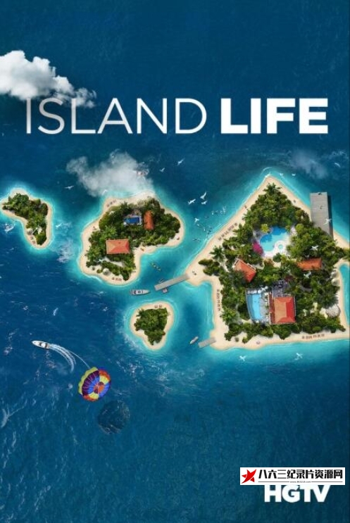 美国纪录片《岛屿生活/岛屿寻屋趣  第8季 Island Life》高清下载-八六三纪录片资源网