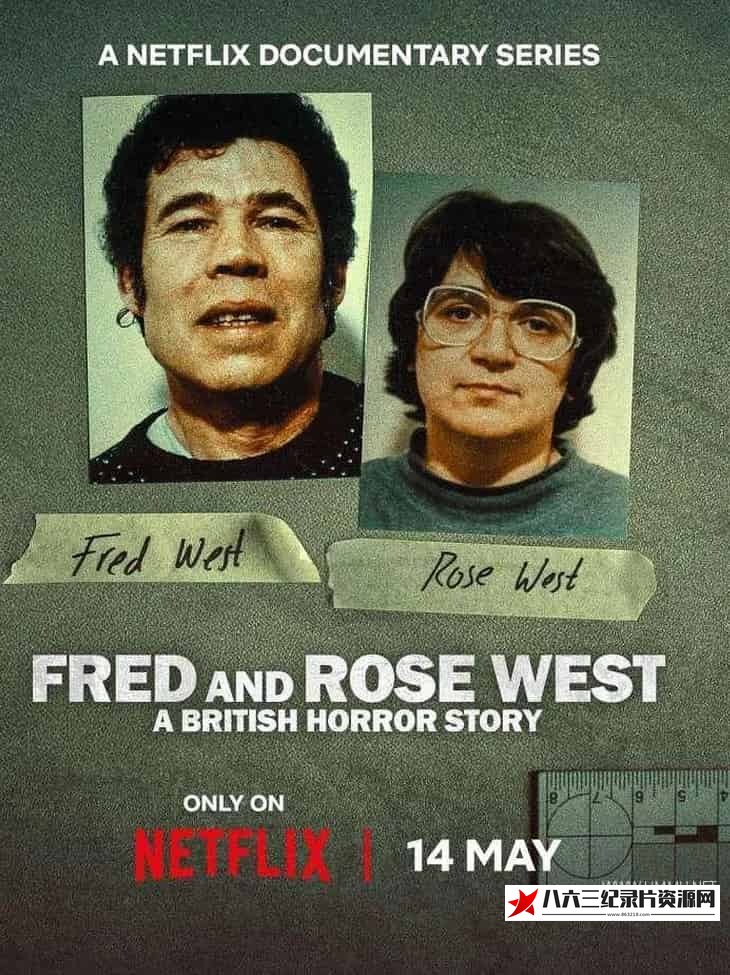 美国纪录片《威斯特夫妇：英国恐怖故事 Fred and Rose West: A British Horror Story》高清下载-八六三纪录片资源网