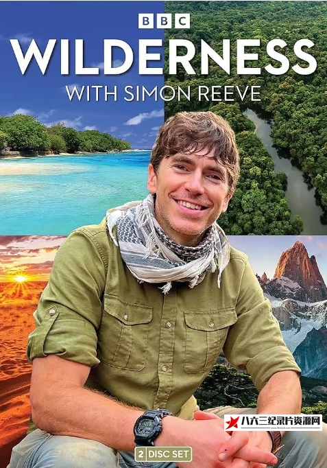 英国纪录片《探索荒野：西蒙·里夫 Wilderness with Simon Reeve 2024》高清下载-八六三纪录片资源网