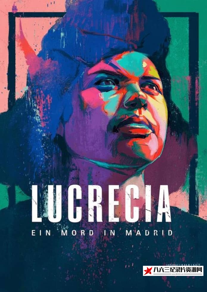 西班牙纪录片《露克蕾西娅：马德里谋杀案 Lucrecia: A Murder in Madrid》高清下载-八六三纪录片资源网