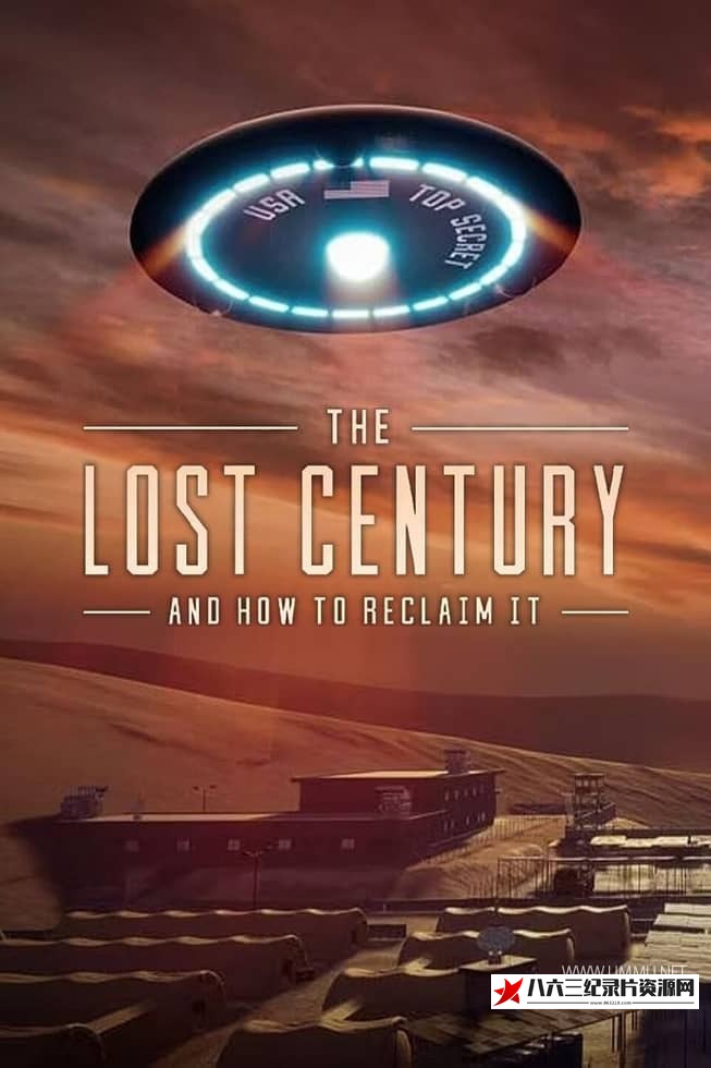 美国纪录片《失落的世纪：如何寻回它 The Lost Century: And How to Reclaim It》高清下载-八六三纪录片资源网