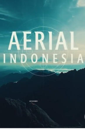 中国香港纪录片《穹苍下的印尼 Aerial Indonesia 2018》高清下载-八六三纪录片资源网