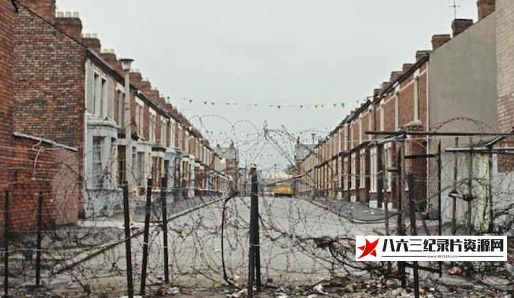 英国纪录片《北爱尔兰冲突 Northern Ireland: Living with the Troubles 2023》高清下载-八六三纪录片资源网