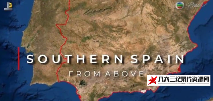 西班牙纪录片《穹苍下的世界 南/北西班牙》高清下载-八六三纪录片资源网