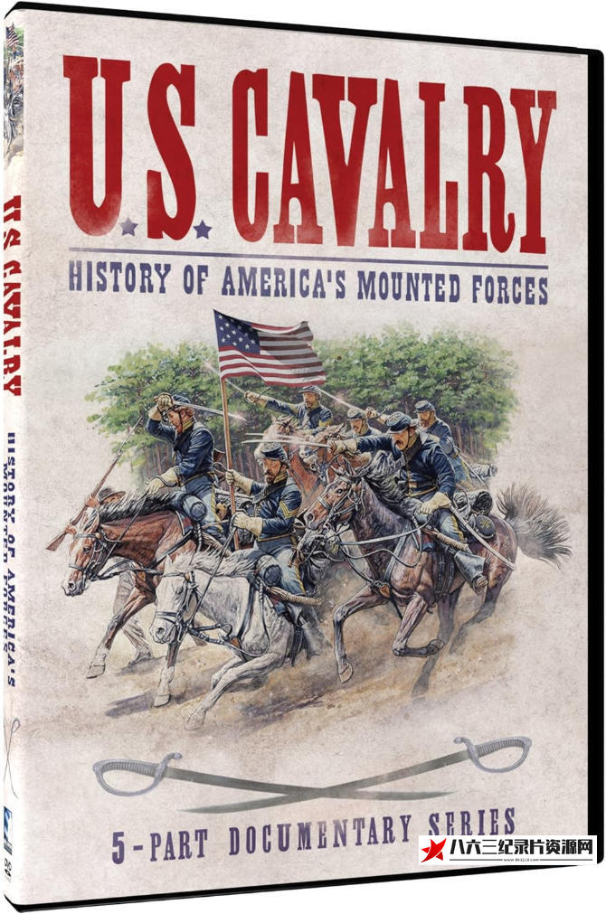 美国纪录片《美国骑兵 US Cavalry》高清下载-八六三纪录片资源网