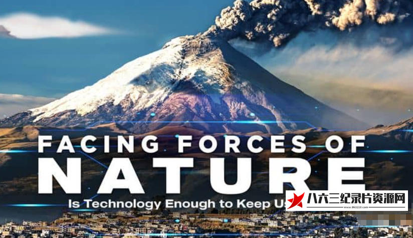 美国纪录片《面对自然的力量 Facing Forces of Nature》高清下载-八六三纪录片资源网
