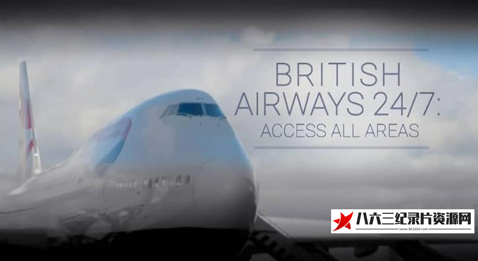 英国纪录片《英国航空内部 Inside British Airways》高清下载-八六三纪录片资源网