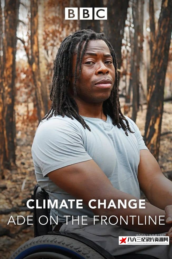 英国纪录片《气候变化：艾德前线调查 Climate Change: Ade on the Frontline》高清下载-八六三纪录片资源网