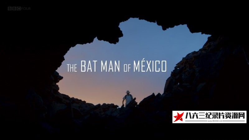 墨西哥蝙蝠侠 The Bat Man of Mexico (BBC)的海报