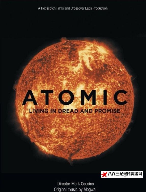 英国纪录片《核时代—生活在恐惧和承诺之中 Atomic Living in Dread and Promise》高清下载-八六三纪录片资源网