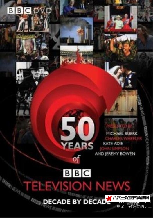 英国纪录片《BBC风云50年 50 Years of BBC News》高清下载-八六三纪录片资源网