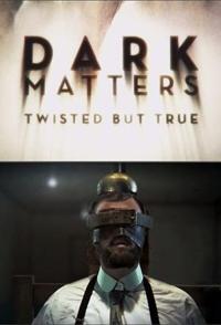 美国纪录片《黑暗物质 全二季 Dark Matters: Twisted But True/游走在道德边缘的科技》高清下载-八六三纪录片资源网