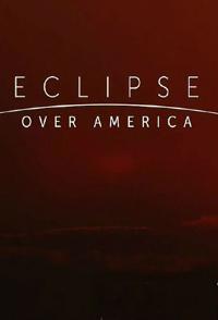 美国纪录片《美国日食 Eclipse over America》高清下载-八六三纪录片资源网