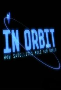 英国纪录片《人造卫星改变世界 In Orbit: How Satellites Rule Our World》高清下载-八六三纪录片资源网