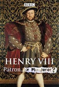 英国纪录片《亨利八世—保护者还是掠夺者？ Henry VIII: Patron or Plunderer?》高清下载-八六三纪录片资源网