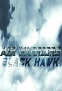 美国纪录片《空中武士 黑鹰 Air Warriors: Black Hawk》高清下载-八六三纪录片资源网