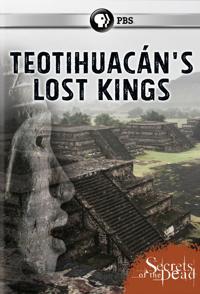 美国纪录片《神都之城的失落国王 Secrets of the Dead Teotihuacan's Lost Kings》高清下载-八六三纪录片资源网