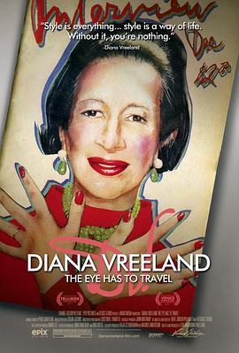 美国纪录片《戴安娜·弗里兰:眼睛要旅行 Diana Vreeland: The Eye Has to Travel》高清下载-八六三纪录片资源网