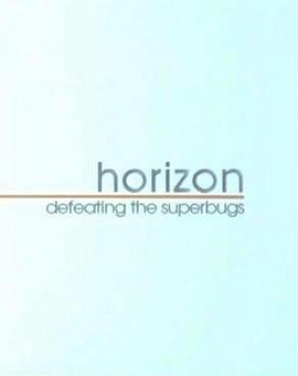 英国纪录片《地平线系列：战胜超级病菌 Horizon: Defeating the Superbug》高清下载-八六三纪录片资源网