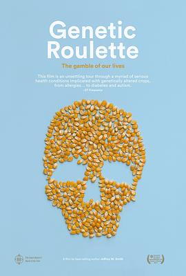 美国,印度,南非纪录片《基因轮盘:生命之赌 Genetic Roulette: The Gamble of Our Lives》高清下载-八六三纪录片资源网