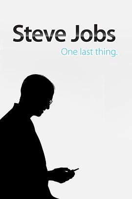 美国纪录片《乔布斯：最后一件事情 Steve Jobs – One Last Thing》高清下载-八六三纪录片资源网