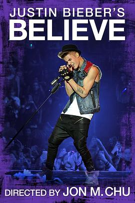 美国纪录片《信仰贾斯汀·比伯 Justin Bieber's Believe》高清下载-八六三纪录片资源网